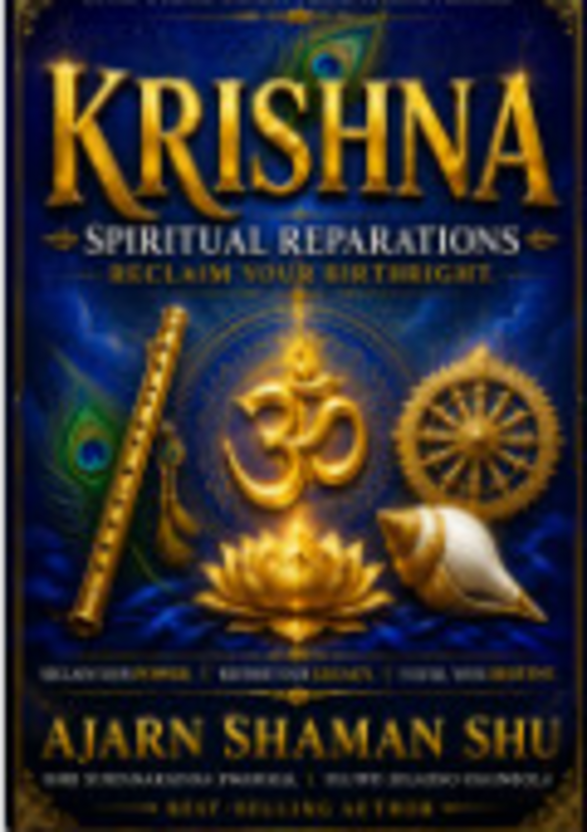 Krishna: Spiritual Reparations: Reclaim Your Birthright — The Divine Wisdom of Krishna and the Path to Power, Legacy, and Eternal Freedom