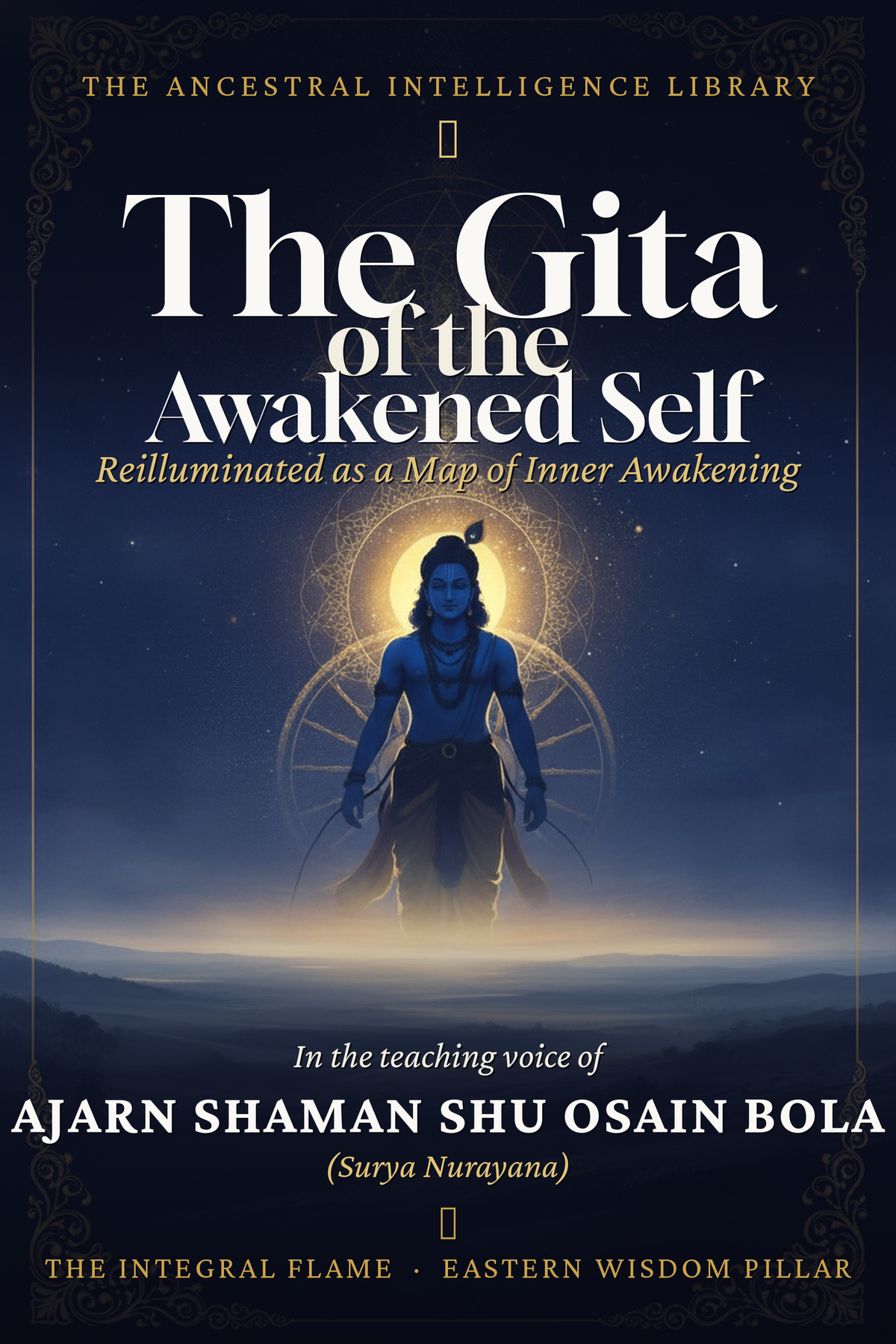 The Gita of the Awakened Self: The Bhagavad Gita Reilluminated for Self-Realization, Inner Peace & Awakening.
