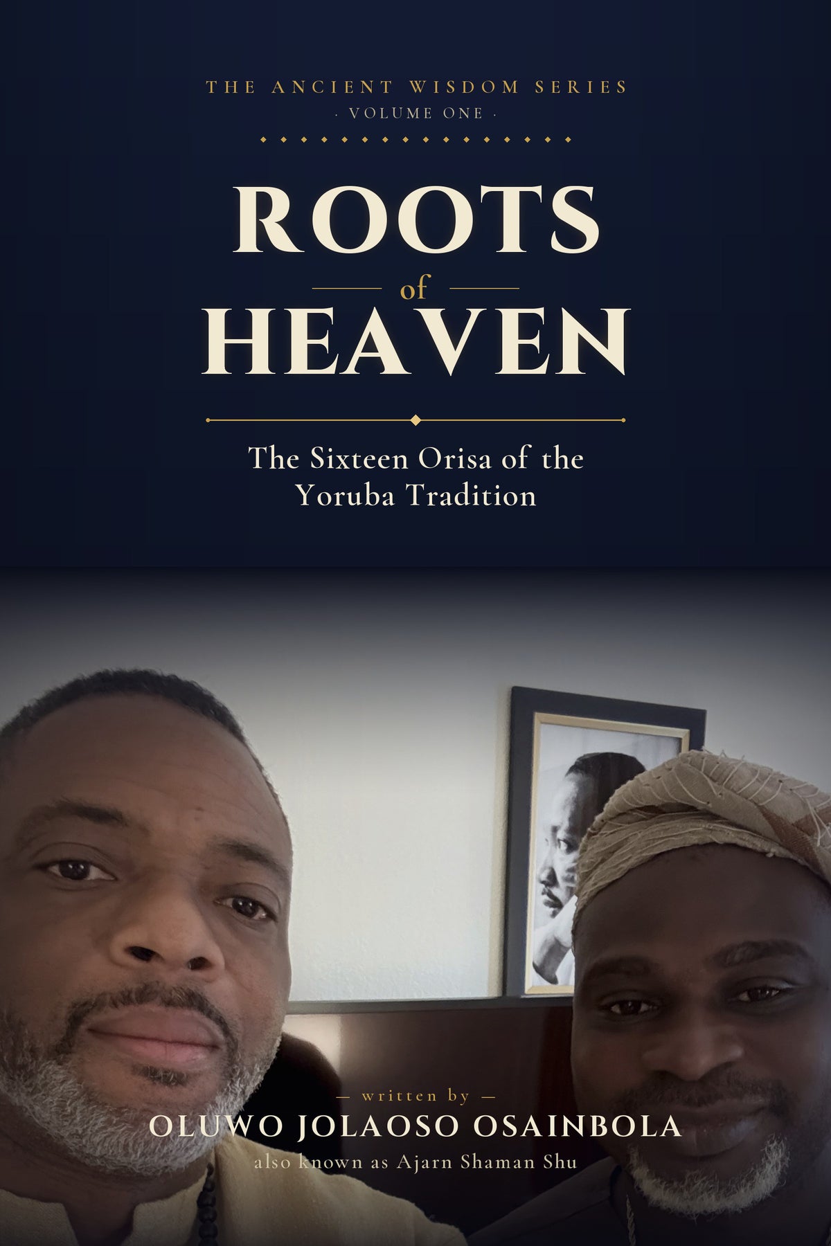 Roots of Heaven: The Sixteen Orisa of Santería, Candomblé, and Lucumí — Olodumare, Ashe, Ori, and the Sacred Foundations of the Yoruba Religion