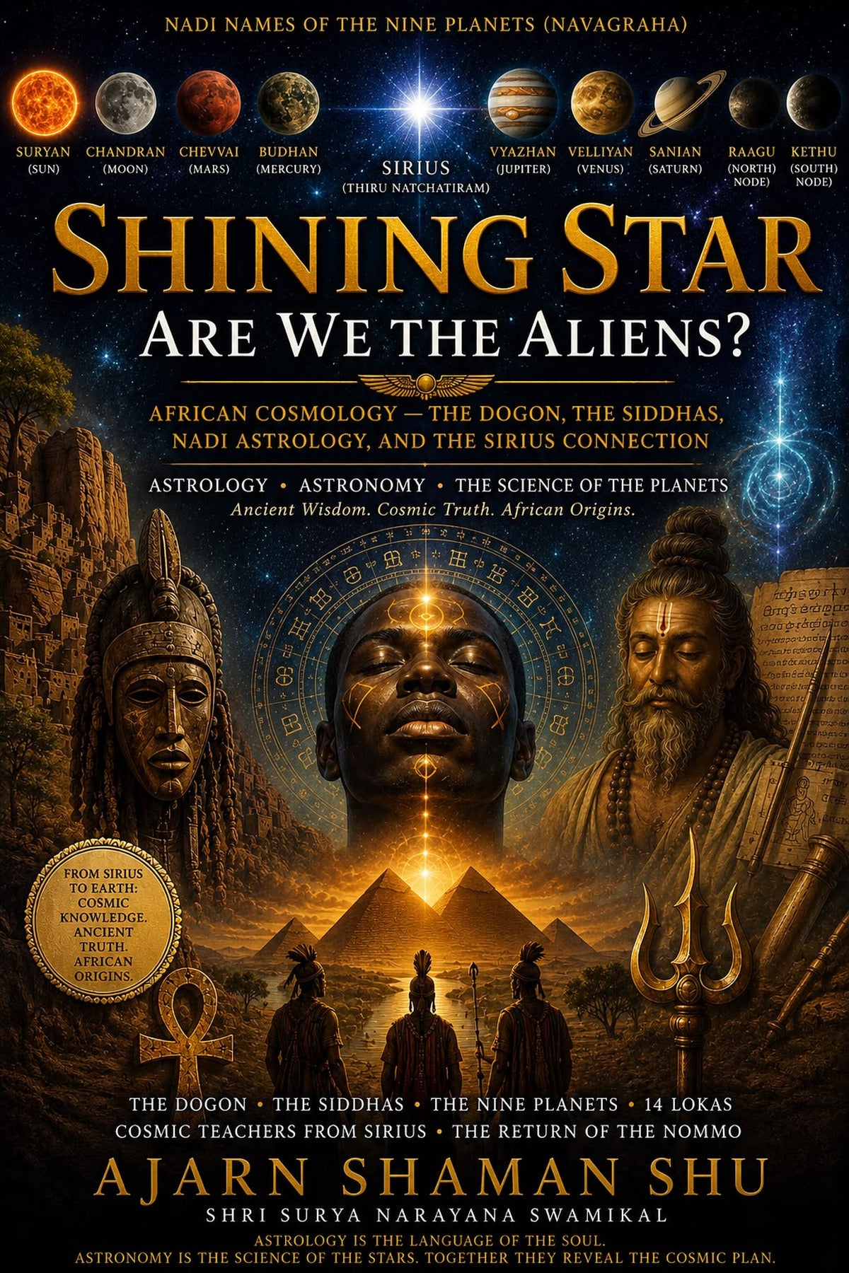 Shining Star: African Cosmology and the Sirius Connection — The Dogon, the Siddhas, Nadi Astrology, and Humanity's Forgotten Star Origins