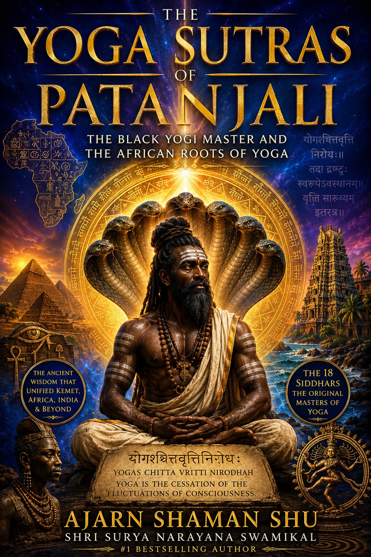The Yoga Sutras of Patanjali: The Black Yogi Master and the African Roots of Yoga — The Ancient Wisdom That Unified Kemet, Africa, India, and Beyond